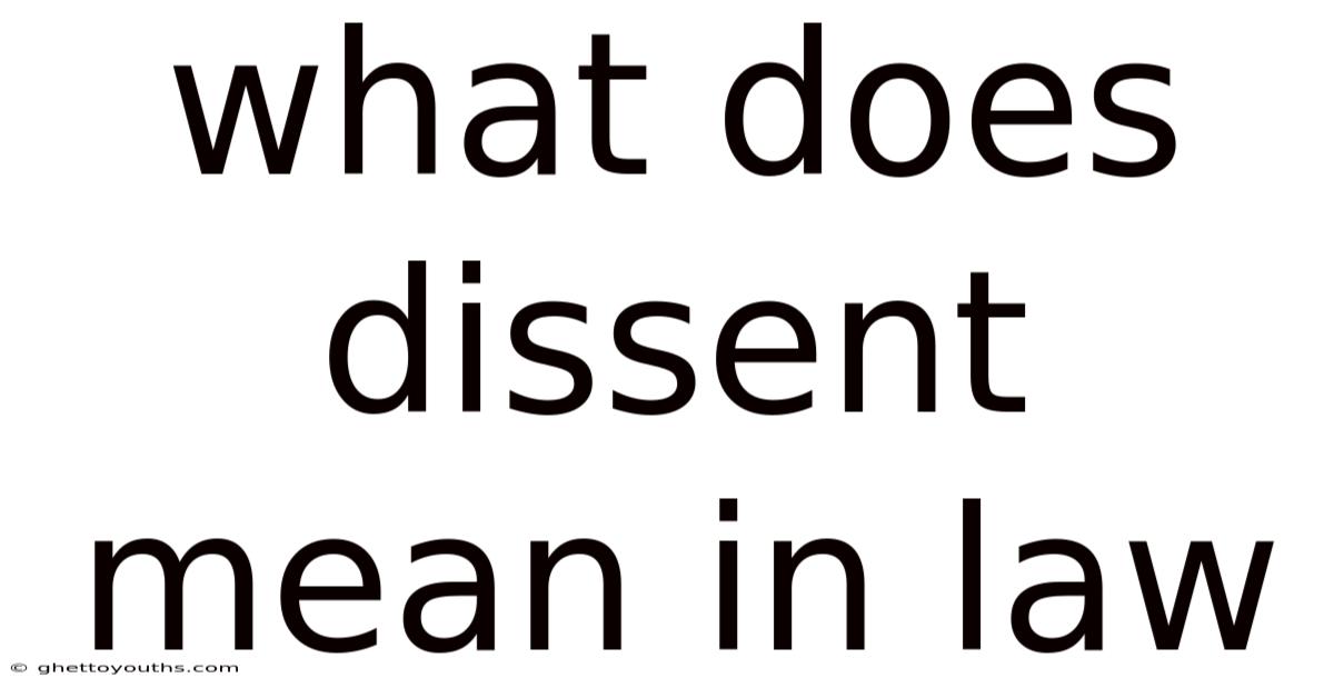 What Does Dissent Mean In Law