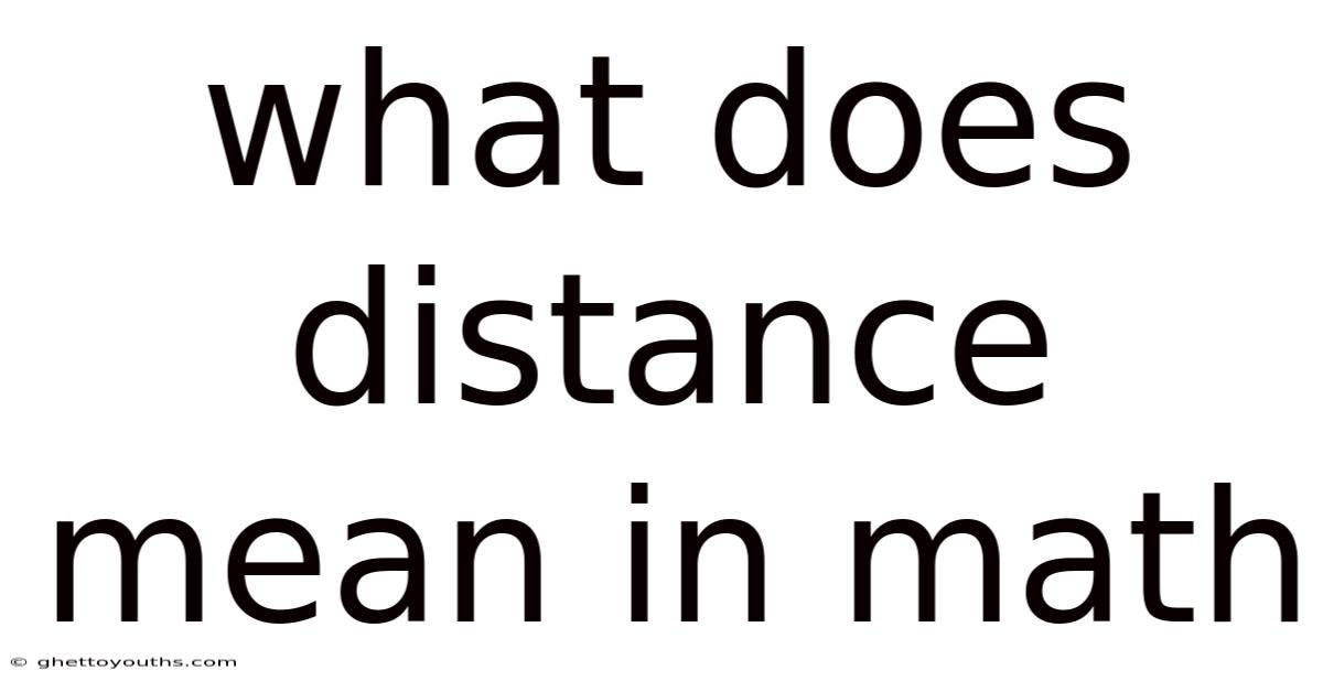 What Does Distance Mean In Math