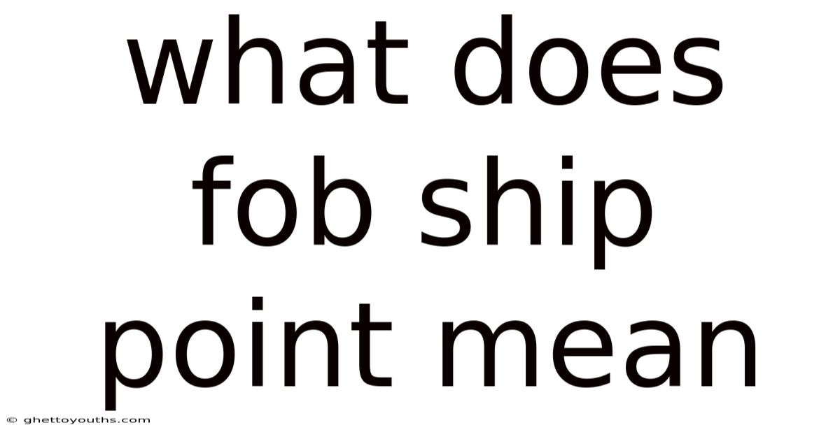 What Does Fob Ship Point Mean