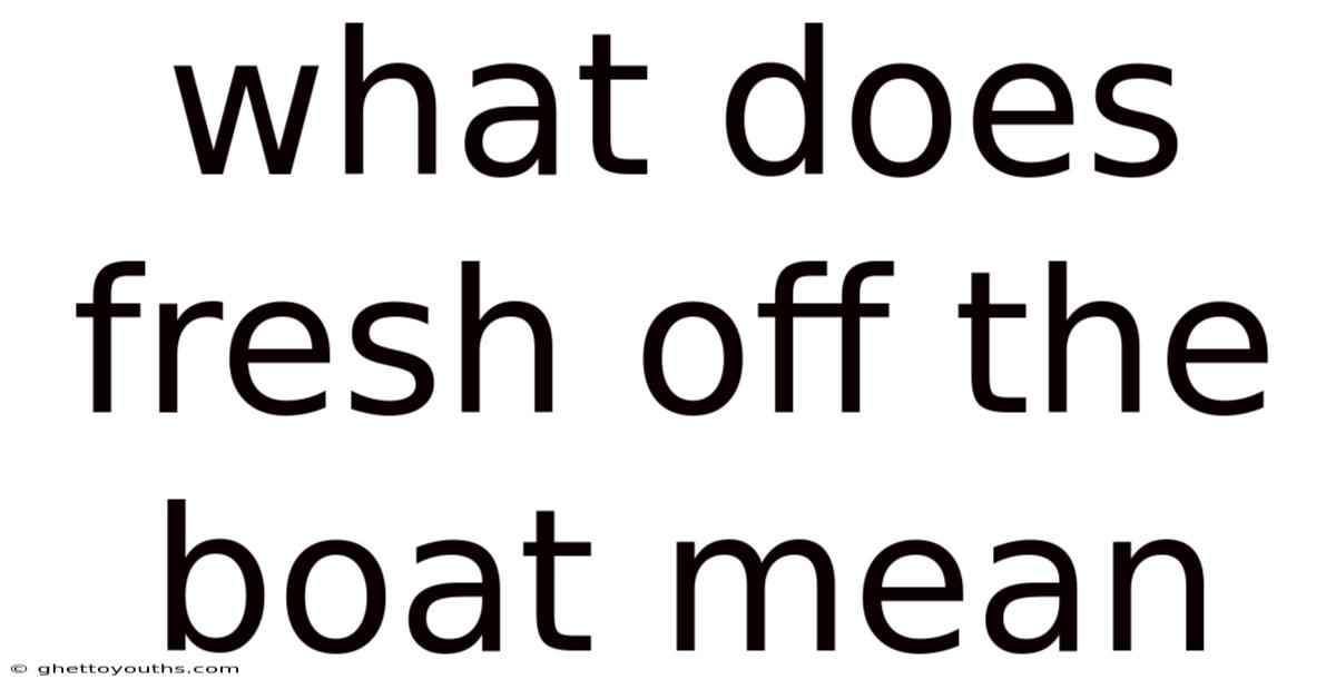 What Does Fresh Off The Boat Mean