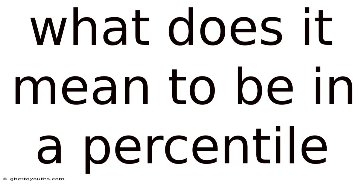 What Does It Mean To Be In A Percentile