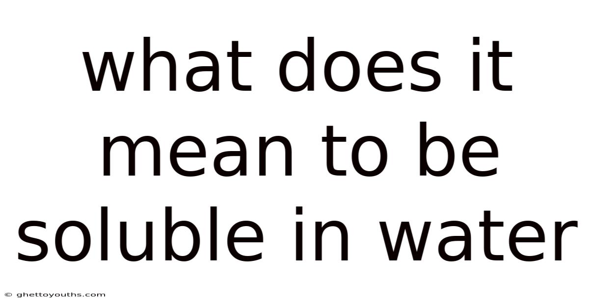 What Does It Mean To Be Soluble In Water