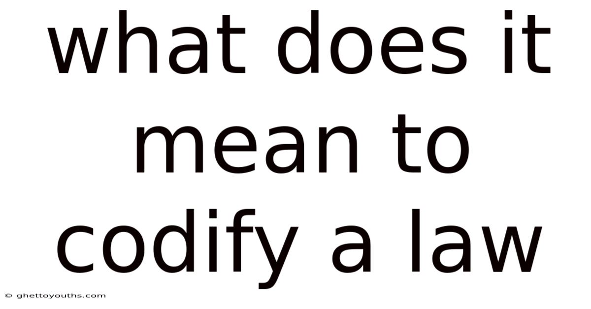 What Does It Mean To Codify A Law