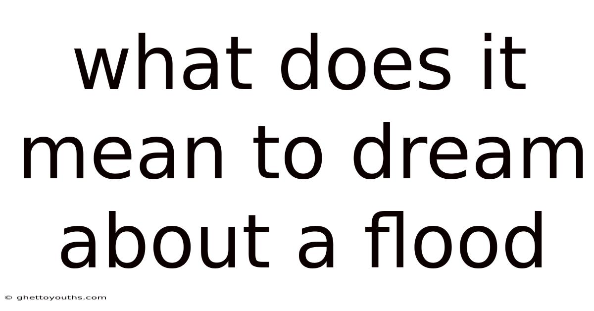 What Does It Mean To Dream About A Flood