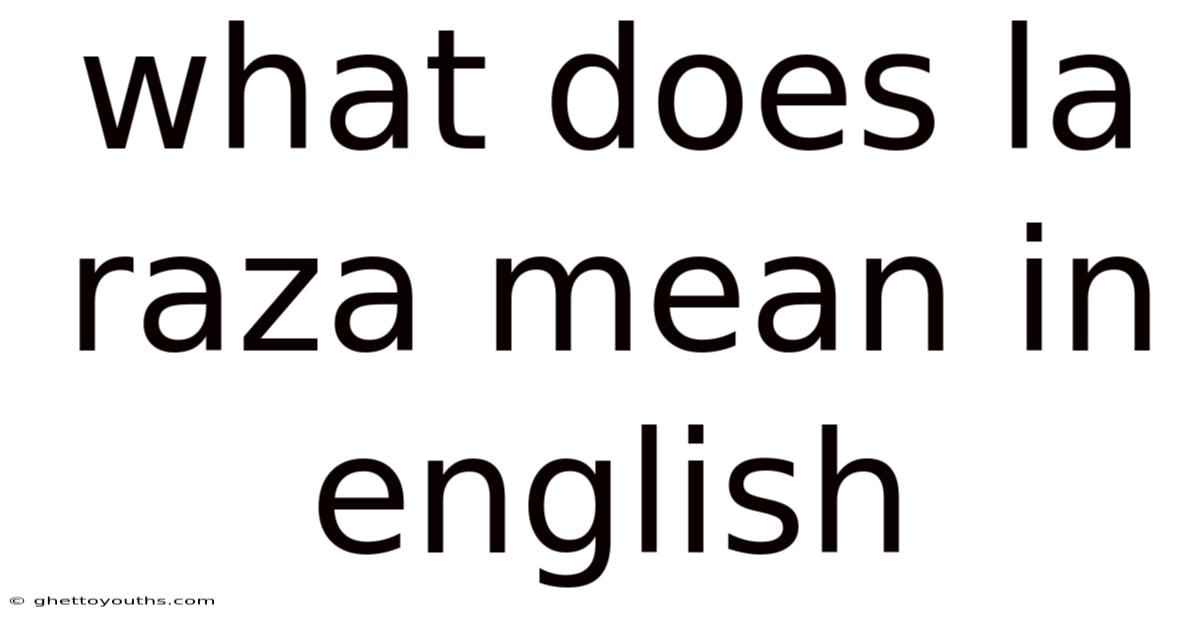 What Does La Raza Mean In English