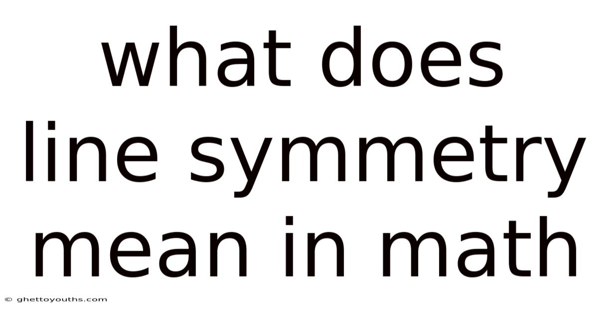 What Does Line Symmetry Mean In Math