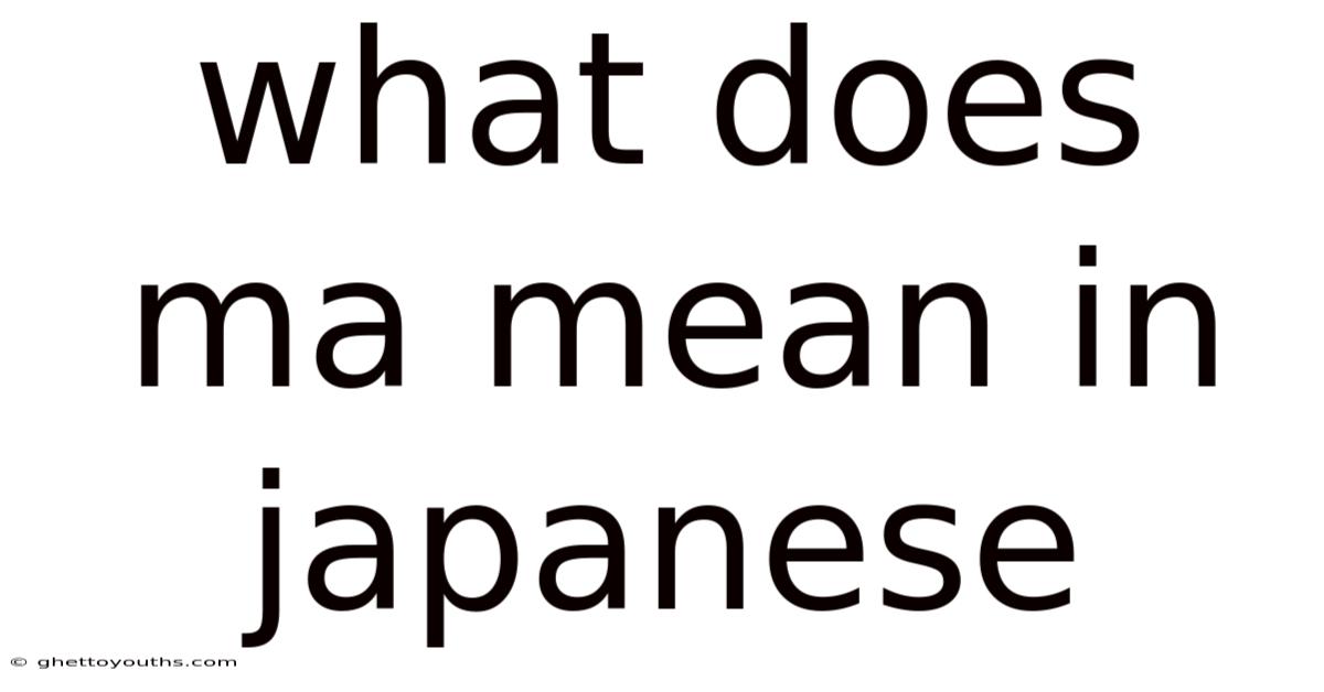 What Does Ma Mean In Japanese