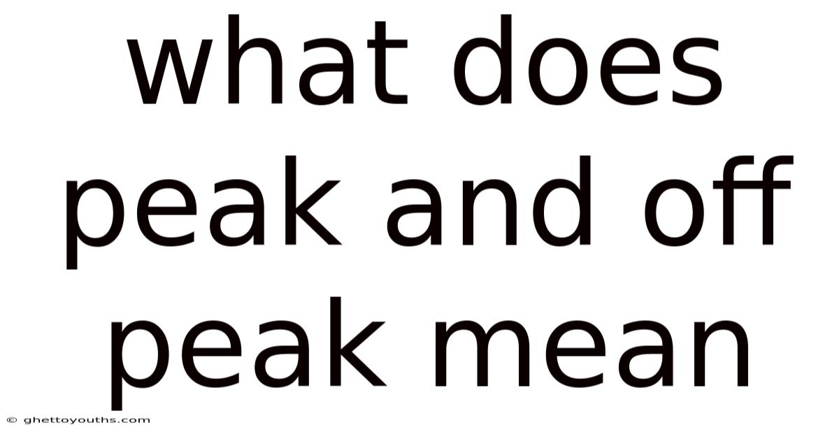 What Does Peak And Off Peak Mean