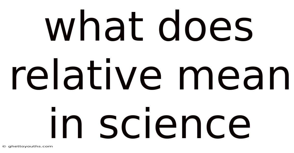 What Does Relative Mean In Science