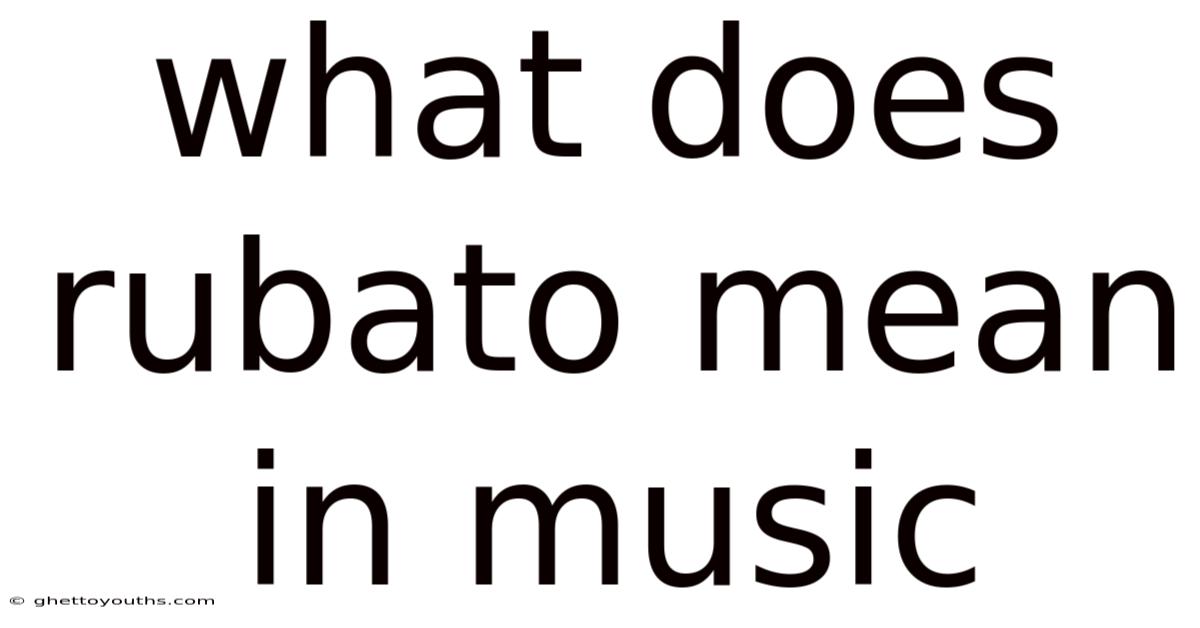What Does Rubato Mean In Music