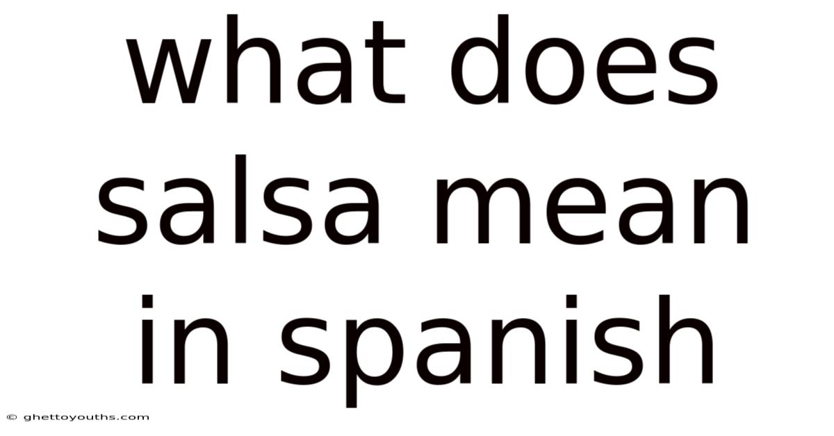 What Does Salsa Mean In Spanish
