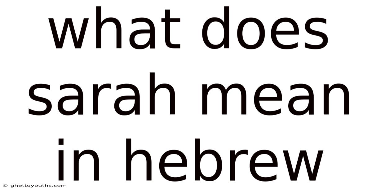 What Does Sarah Mean In Hebrew