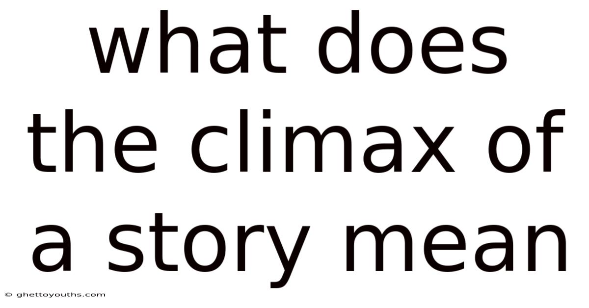 What Does The Climax Of A Story Mean