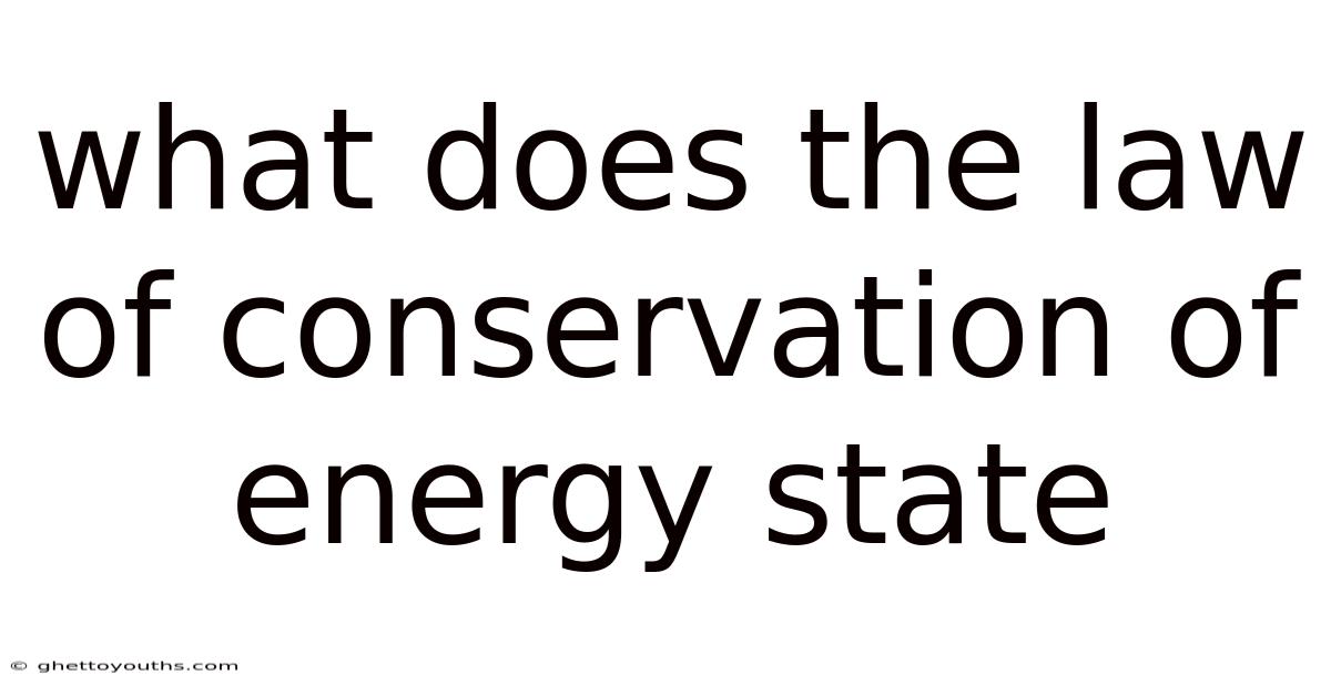 What Does The Law Of Conservation Of Energy State