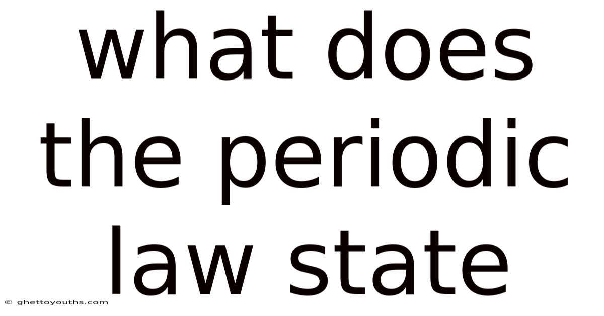 What Does The Periodic Law State