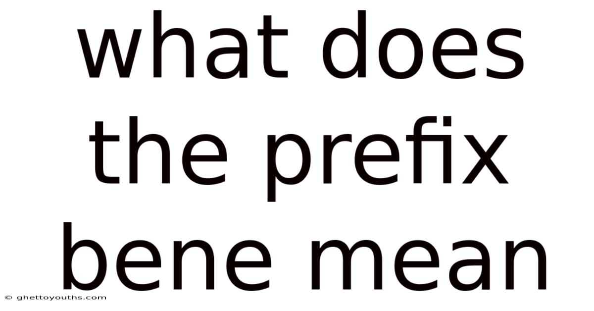 What Does The Prefix Bene Mean
