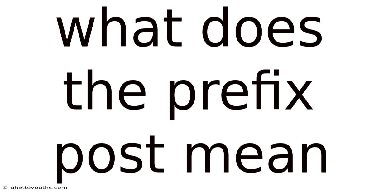 What Does The Prefix Post Mean