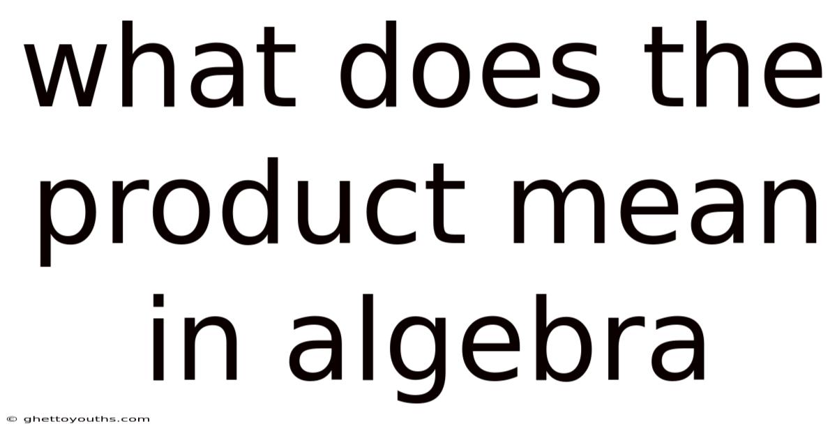 What Does The Product Mean In Algebra