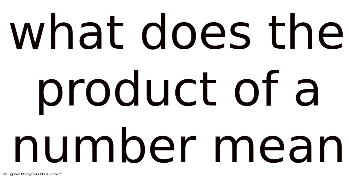 What Does The Product Of A Number Mean