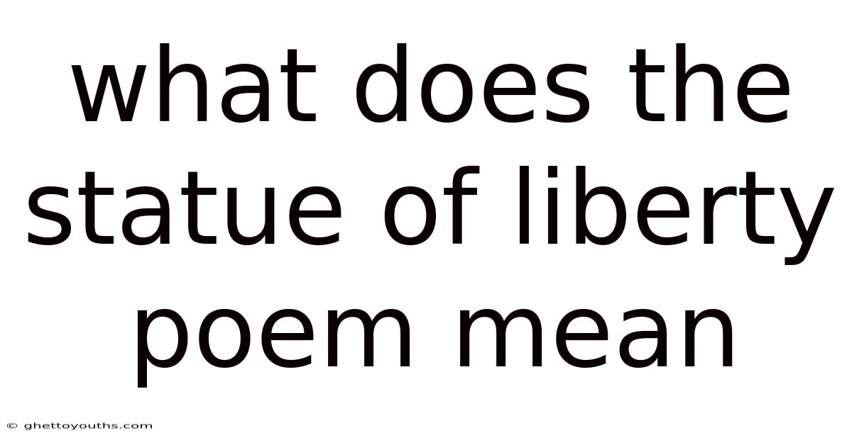 What Does The Statue Of Liberty Poem Mean