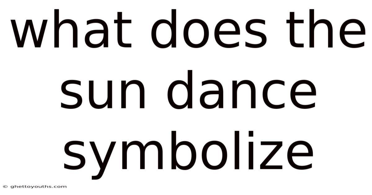 What Does The Sun Dance Symbolize
