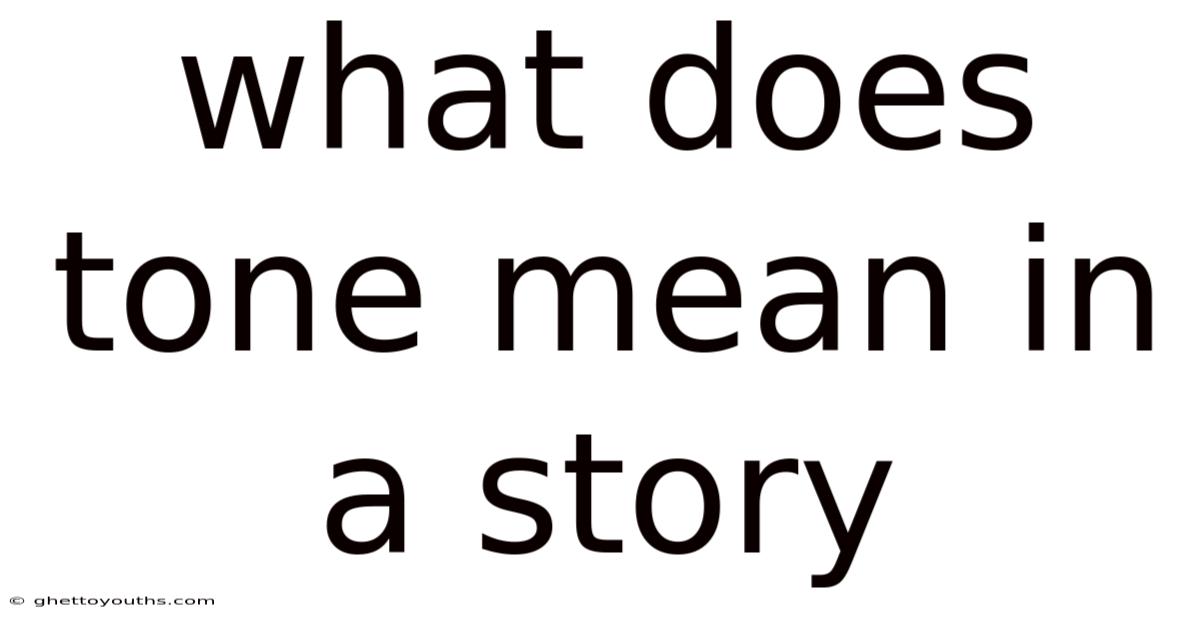 What Does Tone Mean In A Story
