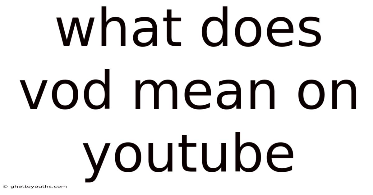 What Does Vod Mean On Youtube