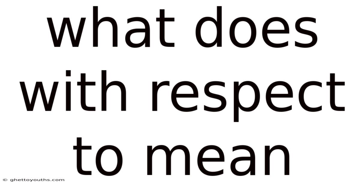 What Does With Respect To Mean