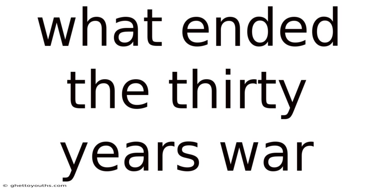 What Ended The Thirty Years War