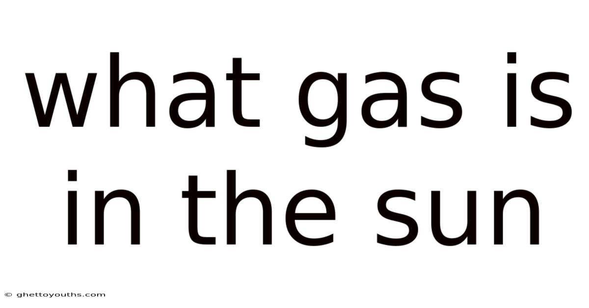 What Gas Is In The Sun