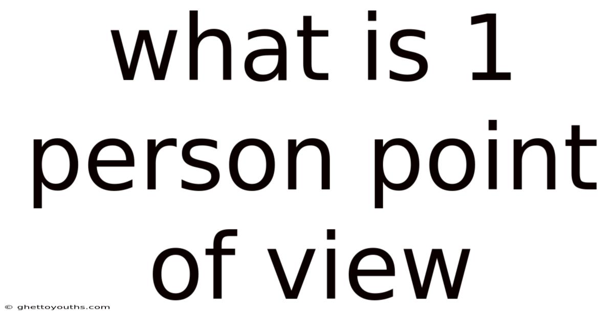 What Is 1 Person Point Of View