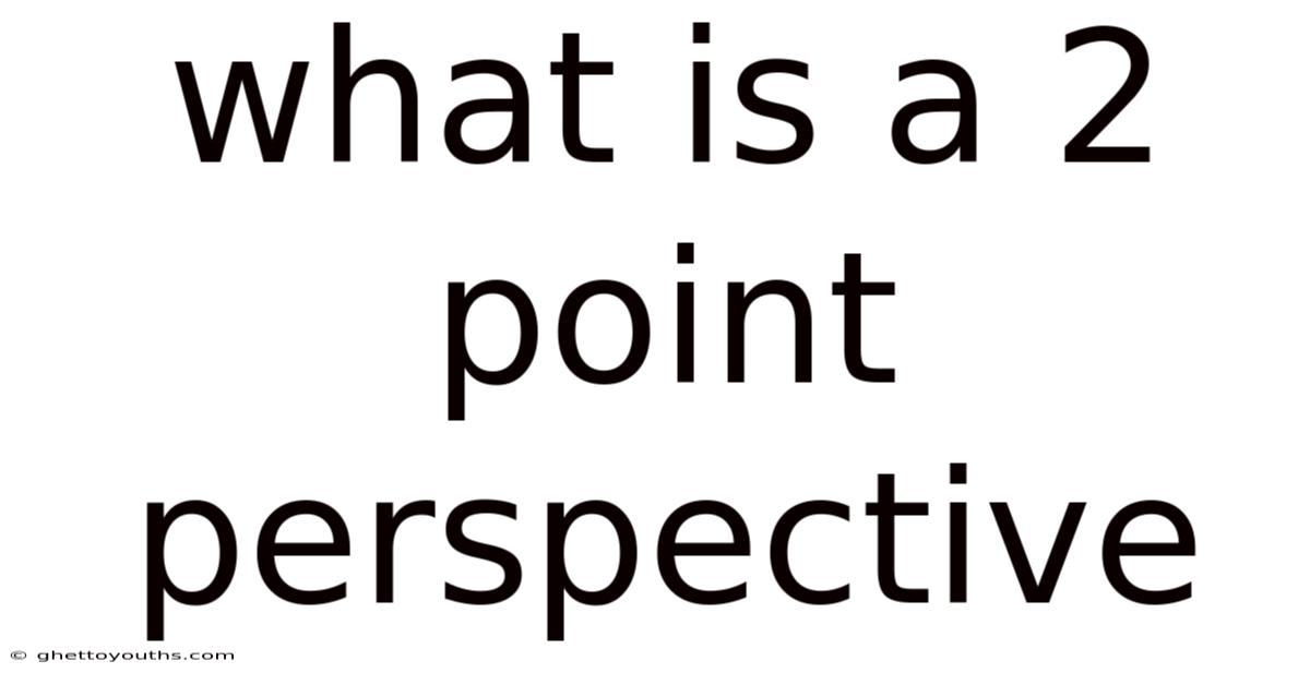 What Is A 2 Point Perspective
