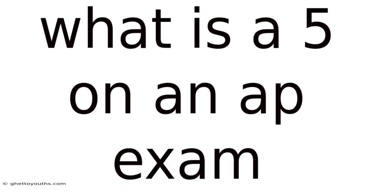 What Is A 5 On An Ap Exam