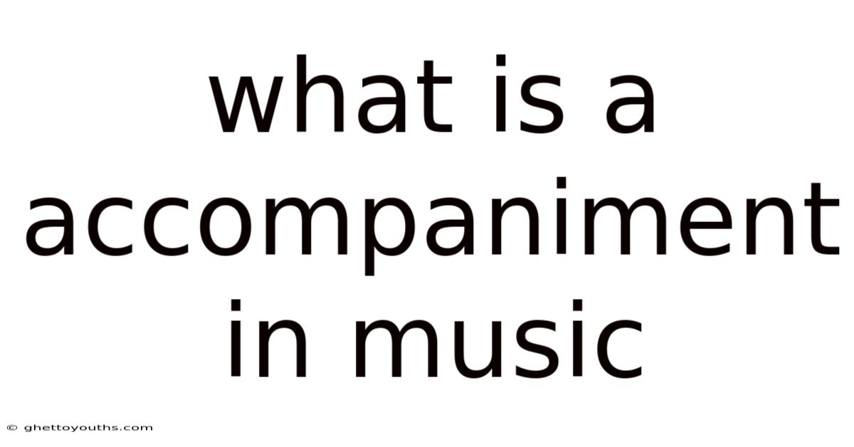 What Is A Accompaniment In Music