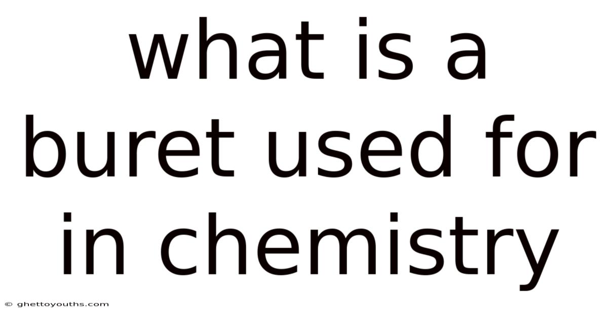 What Is A Buret Used For In Chemistry