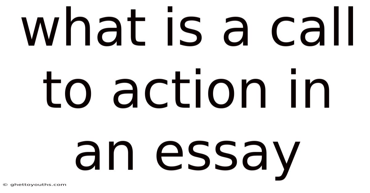 What Is A Call To Action In An Essay
