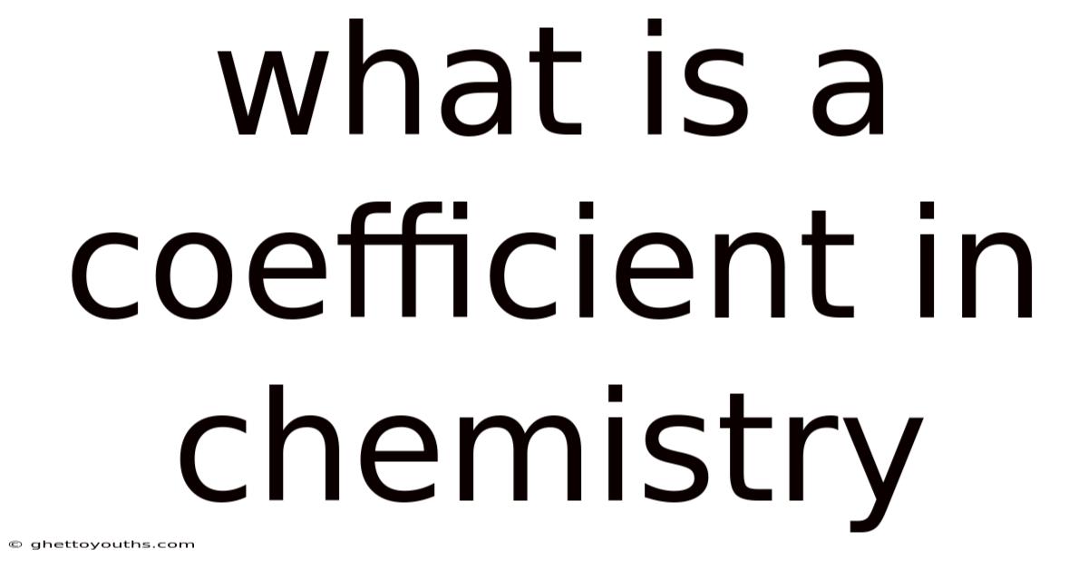 What Is A Coefficient In Chemistry
