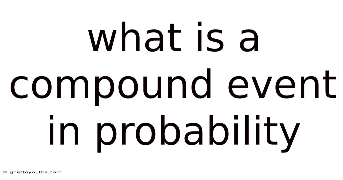 What Is A Compound Event In Probability