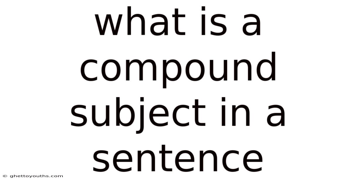 What Is A Compound Subject In A Sentence