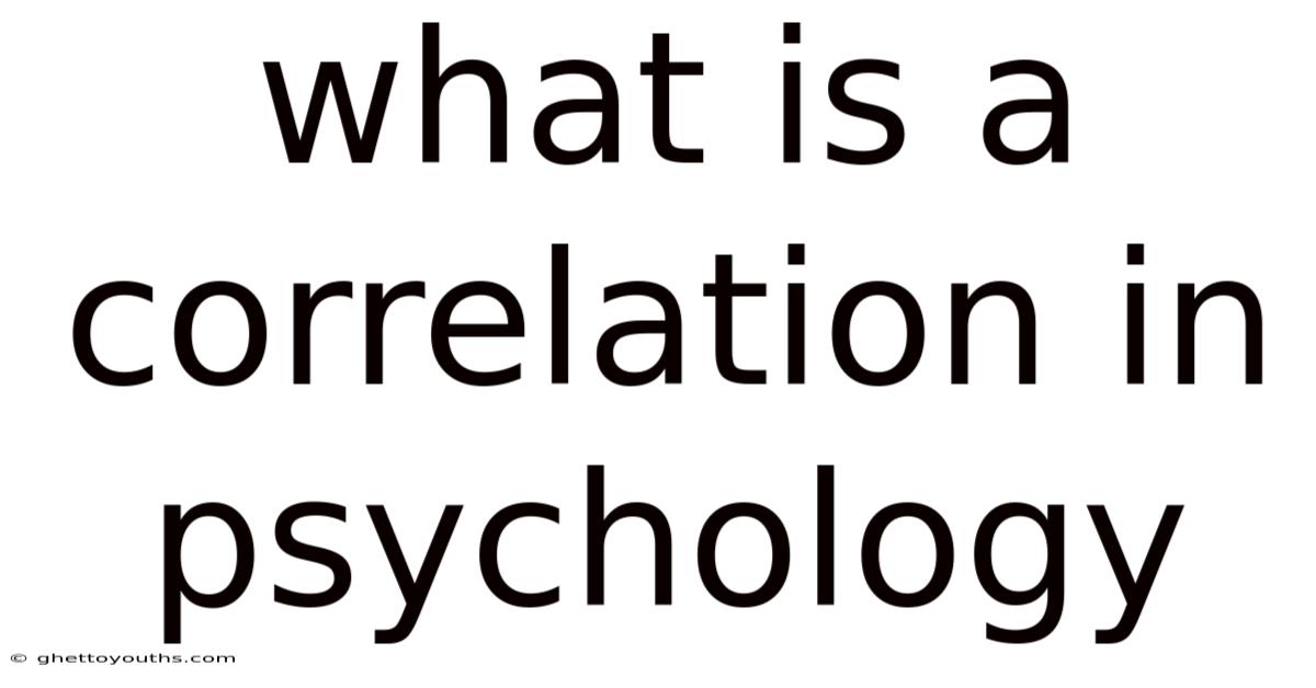 What Is A Correlation In Psychology