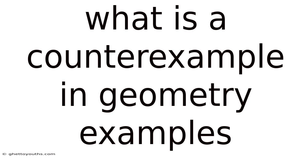 What Is A Counterexample In Geometry Examples