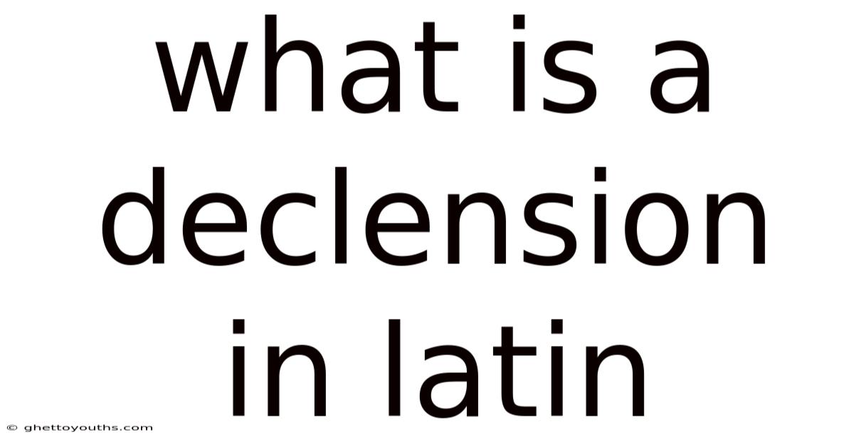 What Is A Declension In Latin