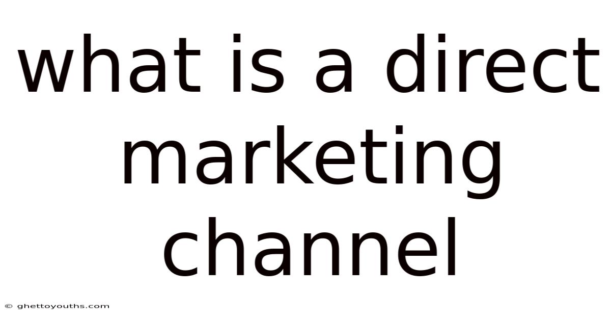 What Is A Direct Marketing Channel