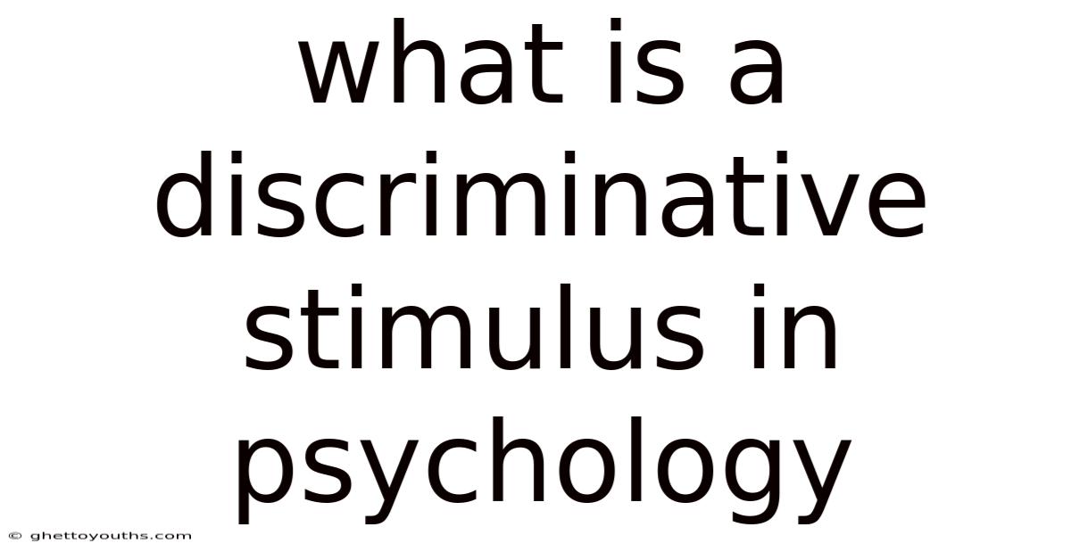 What Is A Discriminative Stimulus In Psychology