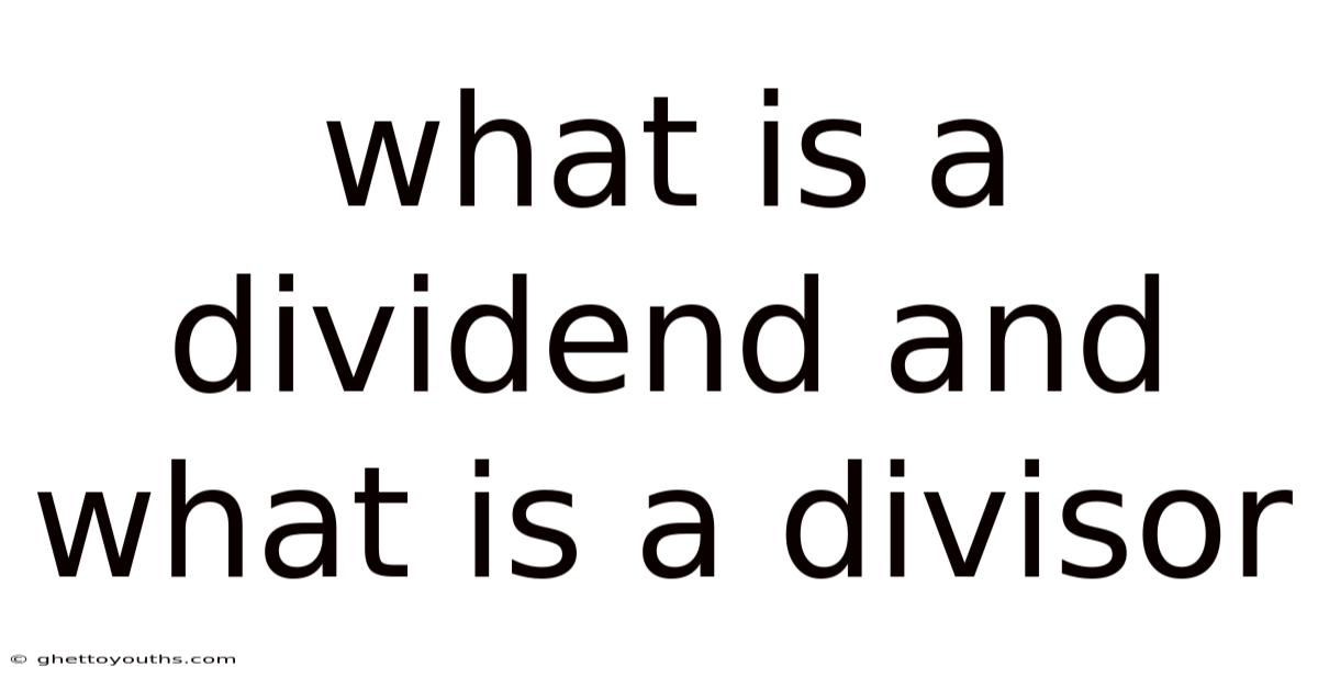 What Is A Dividend And What Is A Divisor
