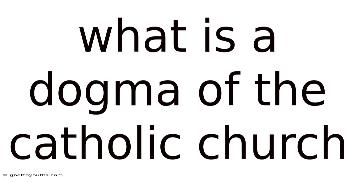 What Is A Dogma Of The Catholic Church