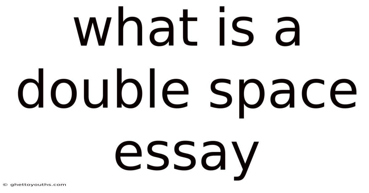 What Is A Double Space Essay
