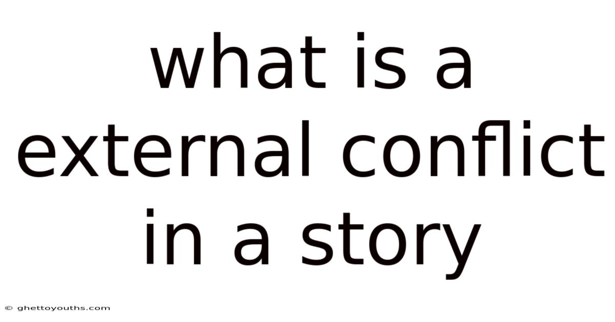 What Is A External Conflict In A Story
