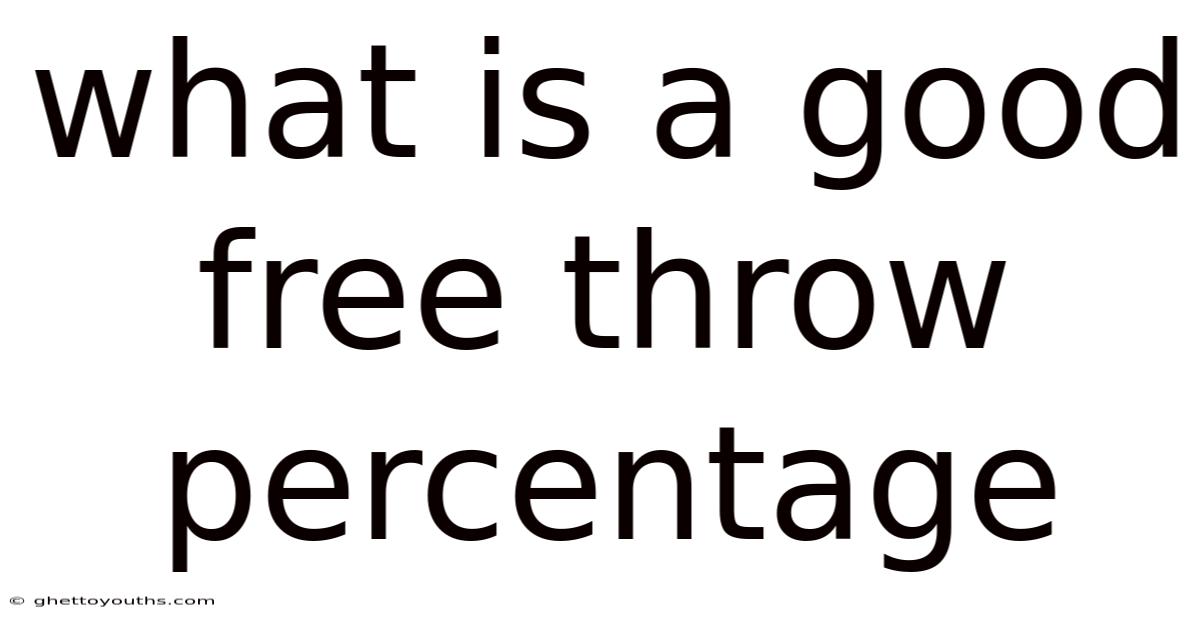 What Is A Good Free Throw Percentage