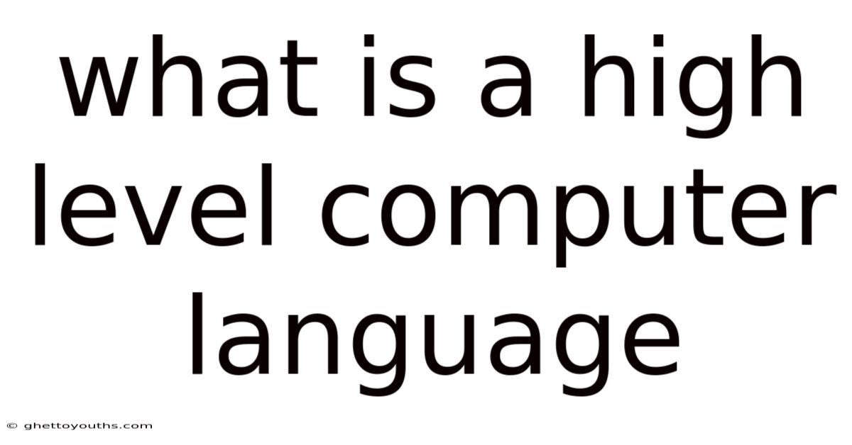 What Is A High Level Computer Language